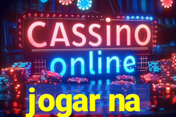 jogar na